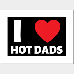 I Love Heart Hot Dads Posters and Art